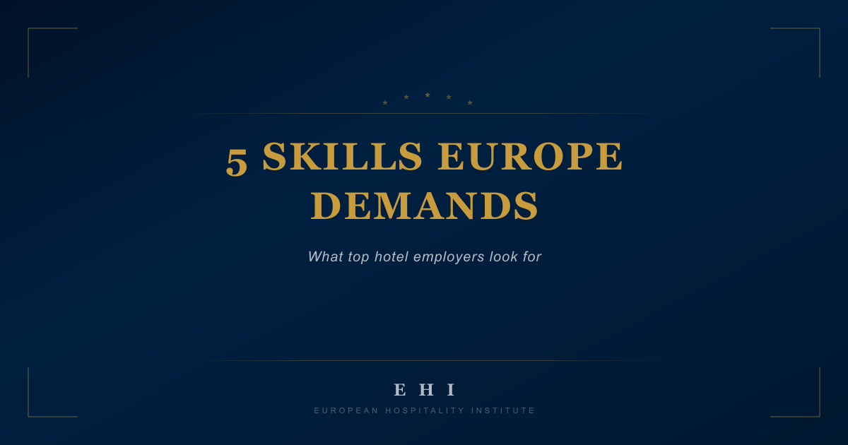5 Skills European Hotel Employers Want